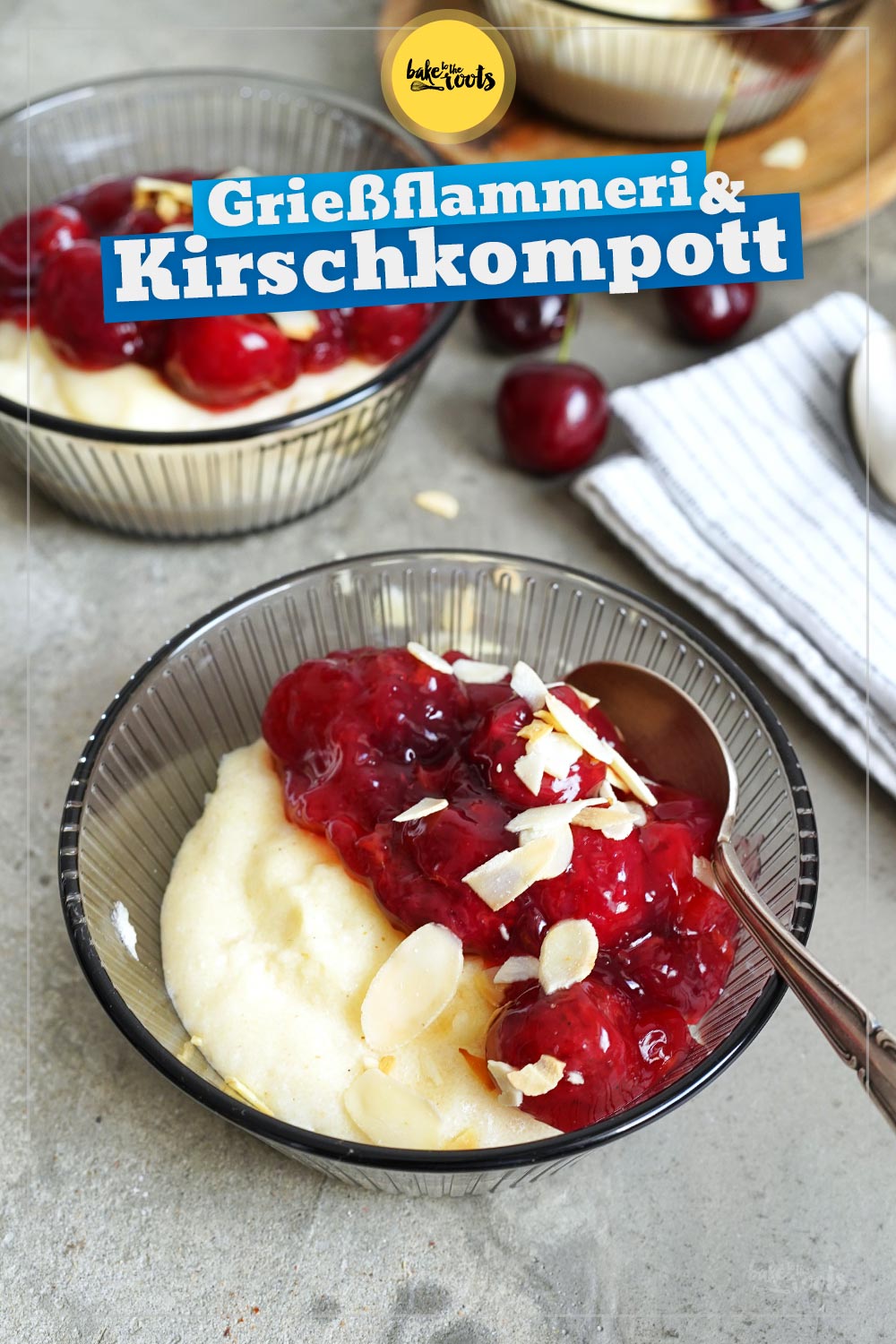 Grießflammeri mit Kirschkompott | Bake to the roots