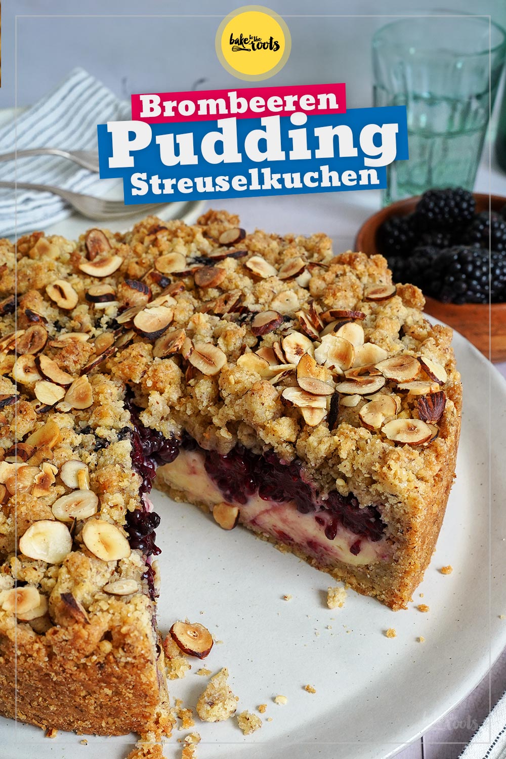 Brombeeren Pudding Streuselkuchen | Bake to the roots