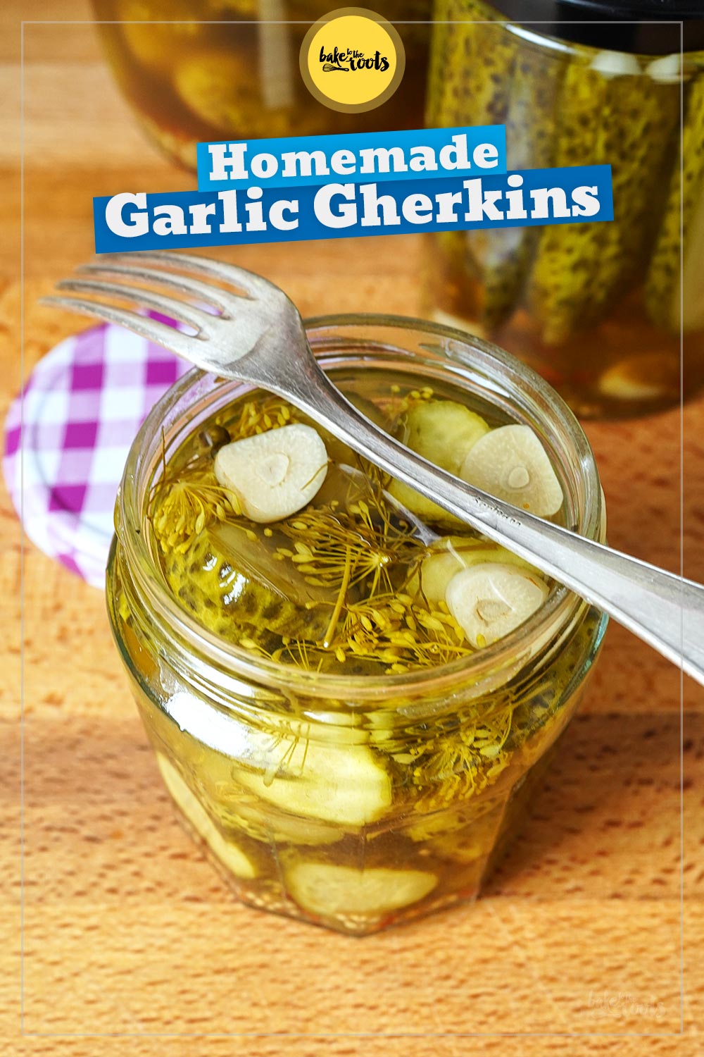 Pickled Garlic Gherkins | Bake to the roots