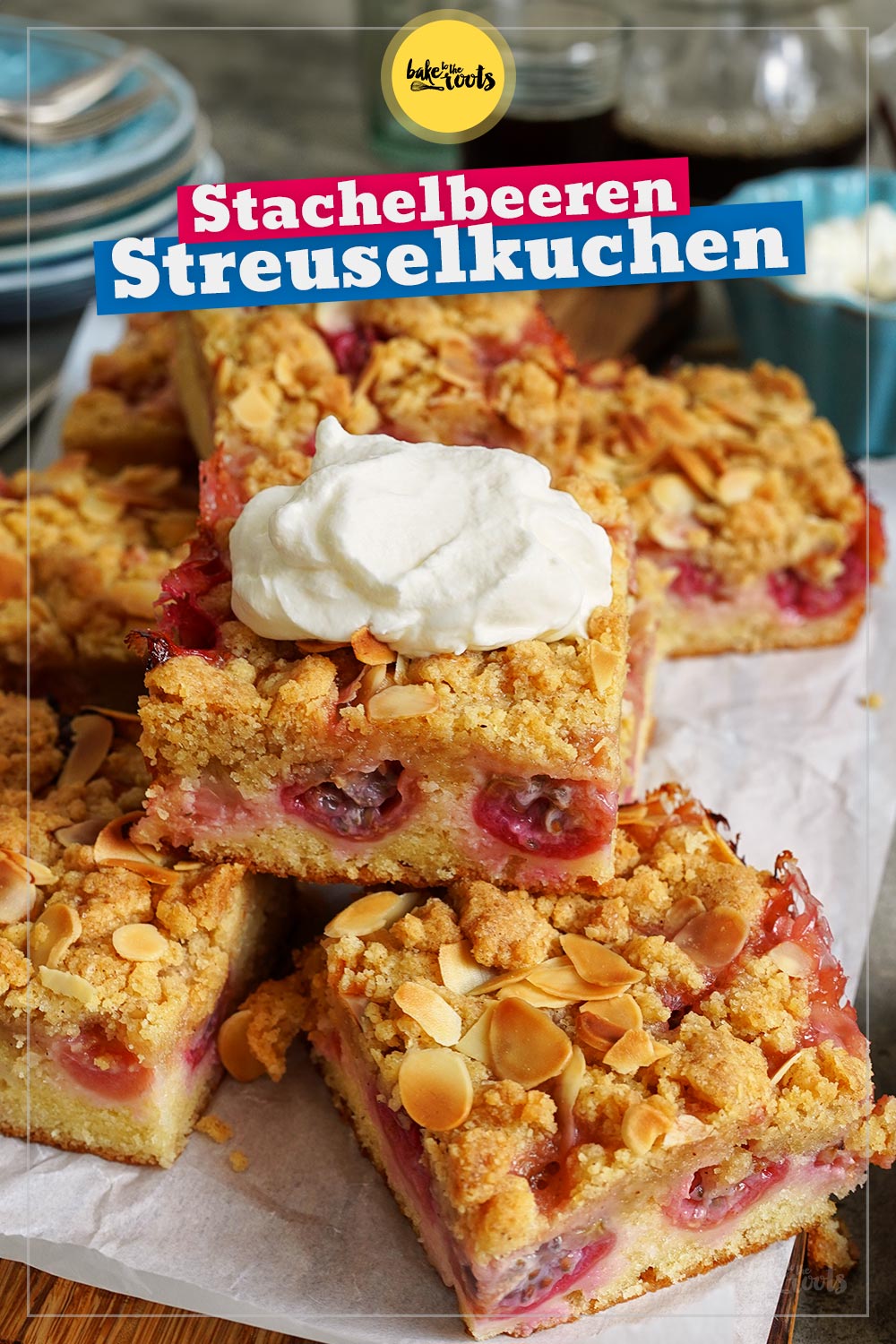 Schneller Stachelbeeren Streuselkuchen | Bake to the roots