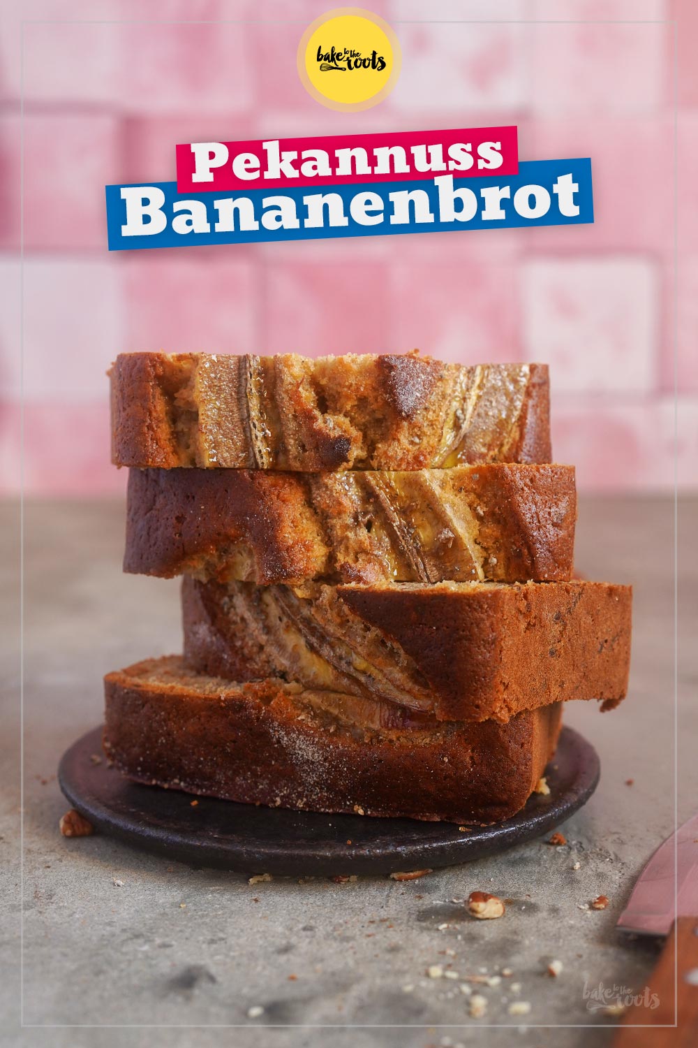 Bananenbrot mit Pekannüssen & gebräunter Butter | Bake to the roots