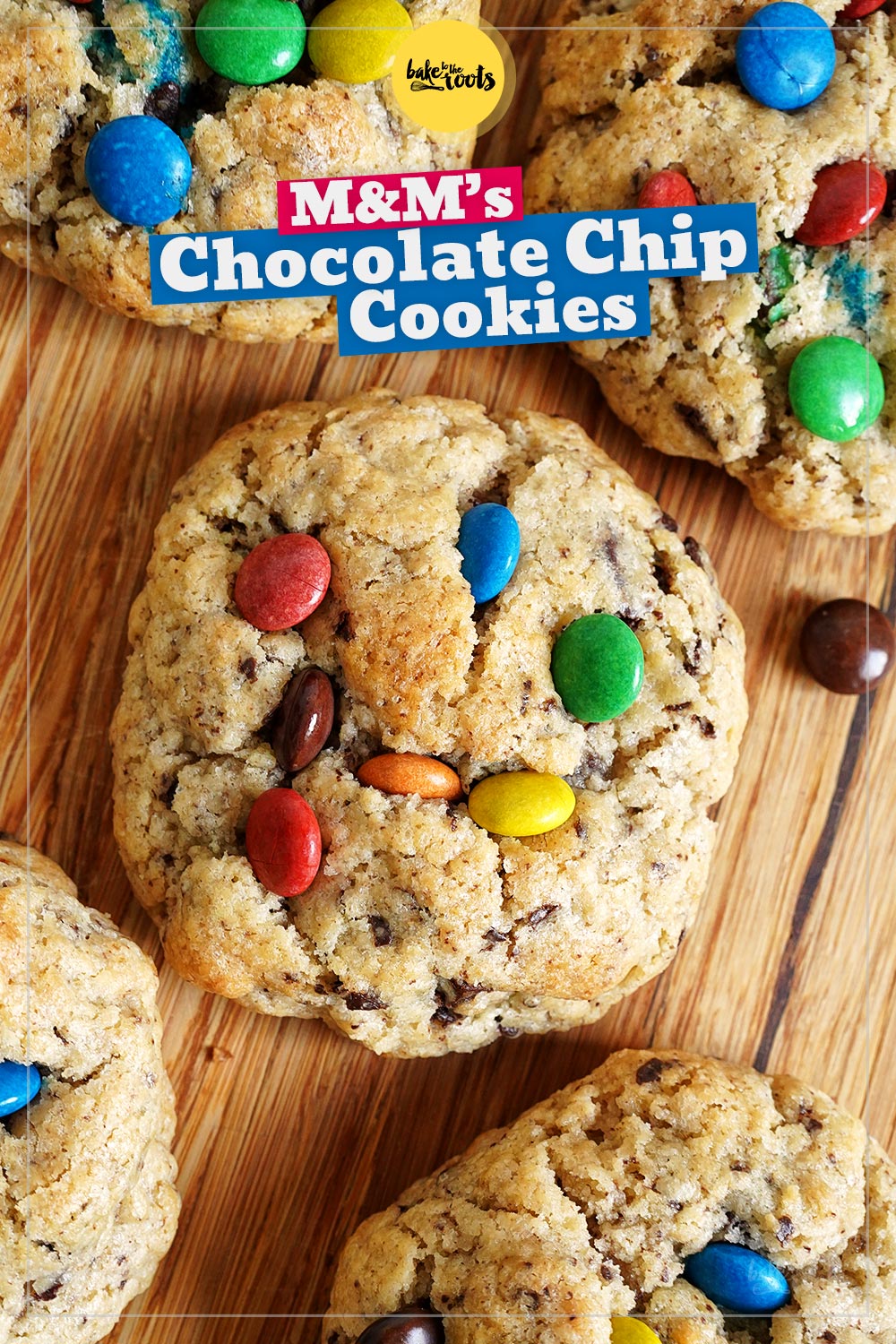 (NY Style) M&M's Chocolate Chip Cookies | Bake to the roots