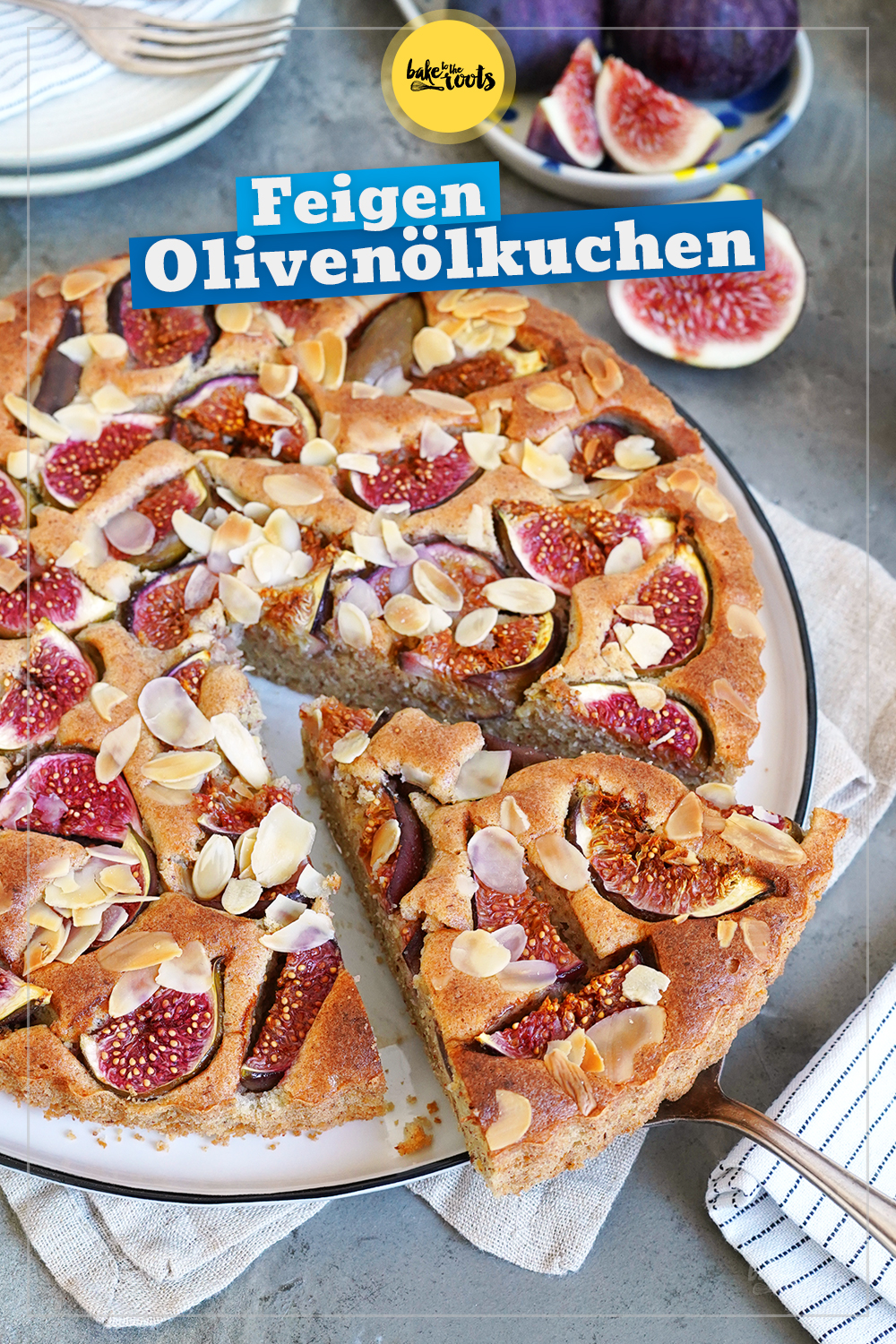 Olivenölkuchen mit Mandeln & Feigen | Bake to the roots