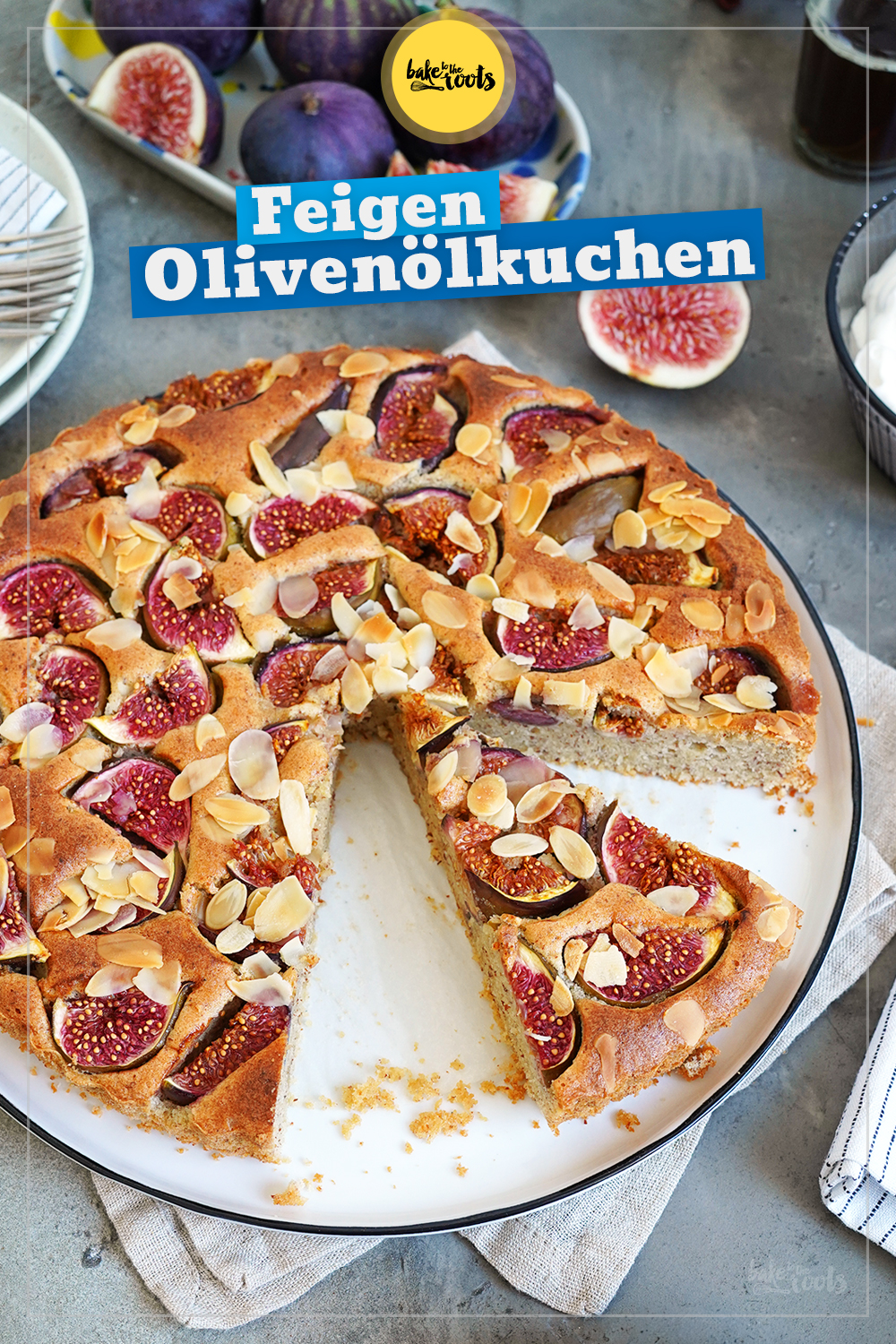 Olivenölkuchen mit Mandeln & Feigen | Bake to the roots